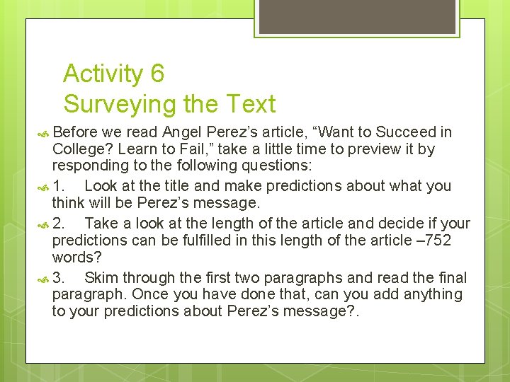 Activity 6 Surveying the Text Before we read Angel Perez’s article, “Want to Succeed