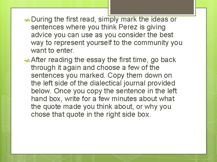  During the first read, simply mark the ideas or sentences where you think