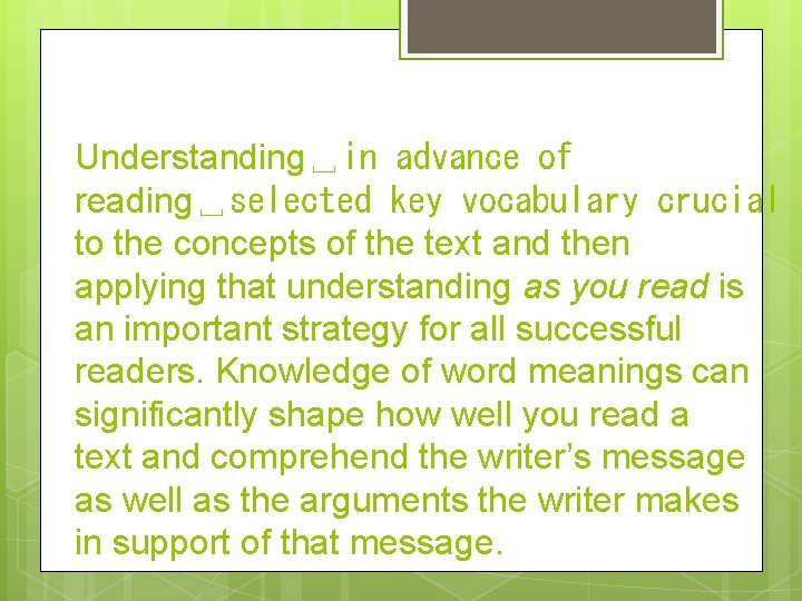 Understanding␣in advance of reading␣selected key vocabulary crucial to the concepts of the text and