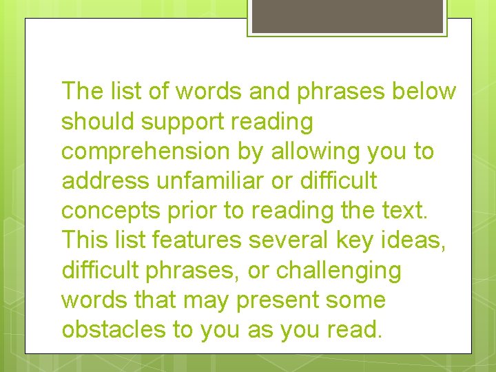 The list of words and phrases below should support reading comprehension by allowing you