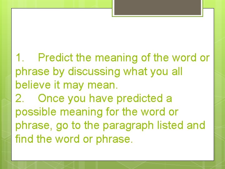 1. Predict the meaning of the word or phrase by discussing what you all