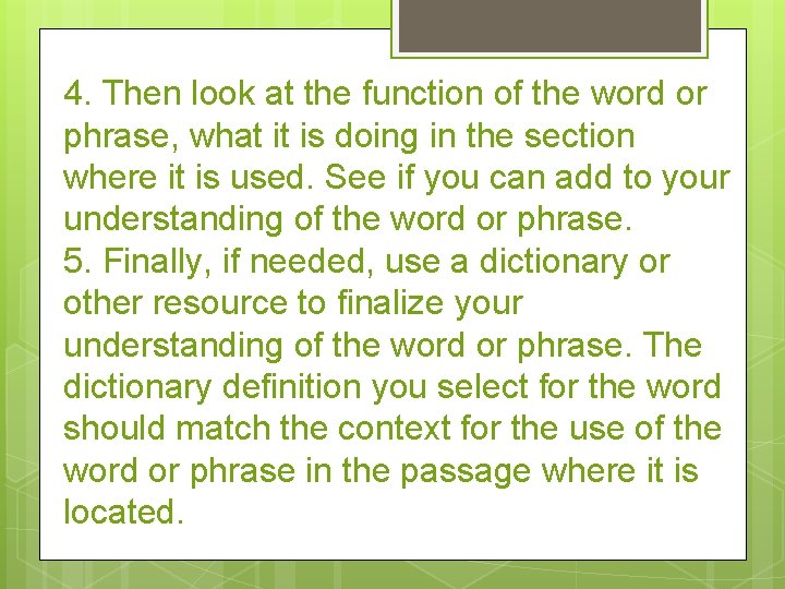 4. Then look at the function of the word or phrase, what it is