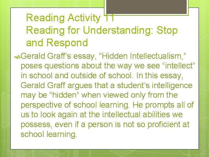 Reading Activity 11 Reading for Understanding: Stop and Respond Gerald Graff’s essay, “Hidden Intellectualism,