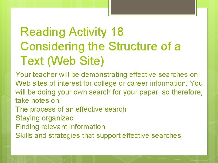 Reading Activity 18 Considering the Structure of a Text (Web Site) Your teacher will