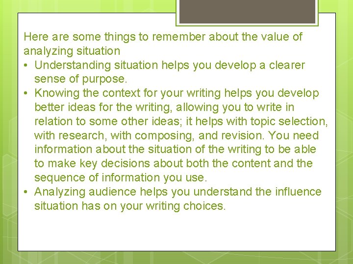 Here are some things to remember about the value of analyzing situation • Understanding