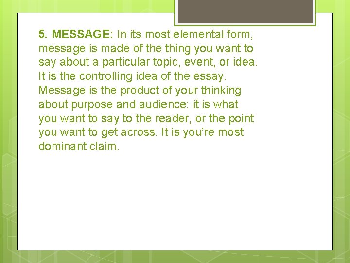 5. MESSAGE: In its most elemental form, message is made of the thing you