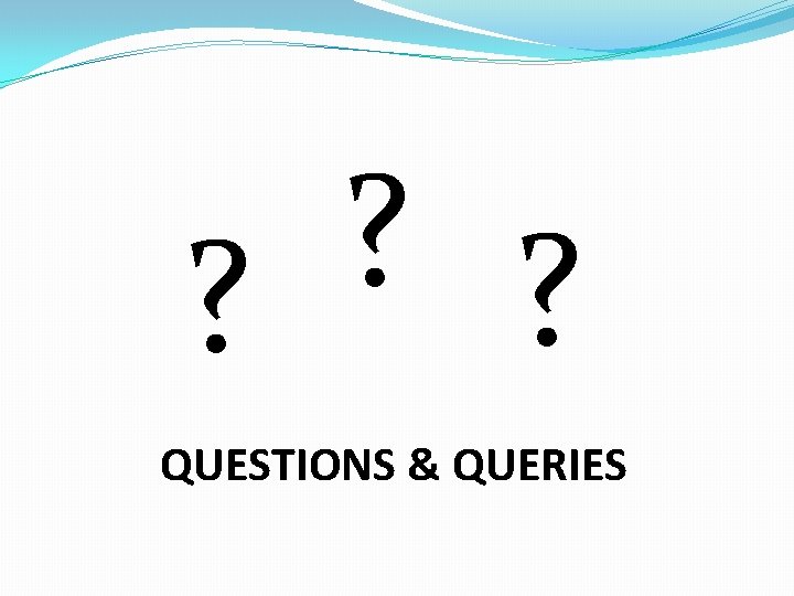 ? ? ? QUESTIONS & QUERIES 