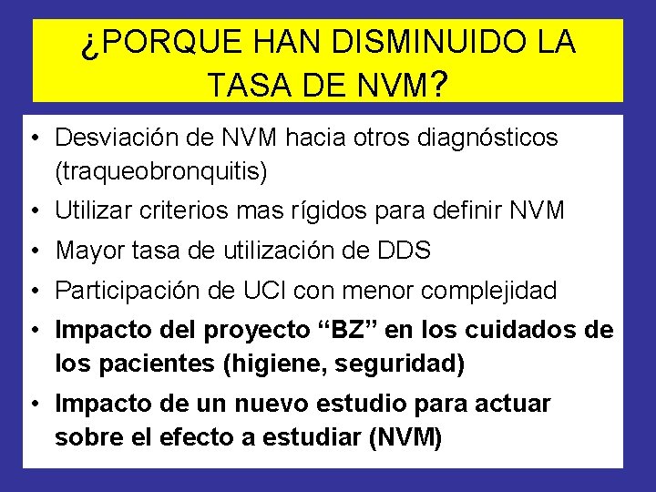 ¿PORQUE HAN DISMINUIDO LA TASA DE NVM? • Desviación de NVM hacia otros diagnósticos