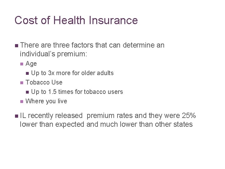 Cost of Health Insurance n There are three factors that can determine an individual’s