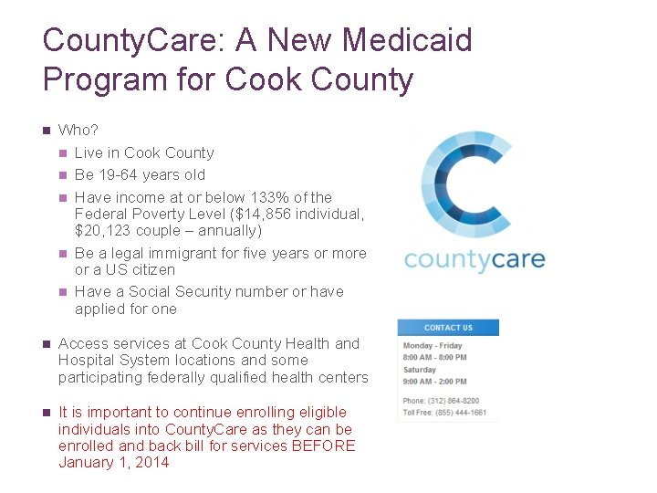 County. Care: A New Medicaid Program for Cook County n Who? n Live in