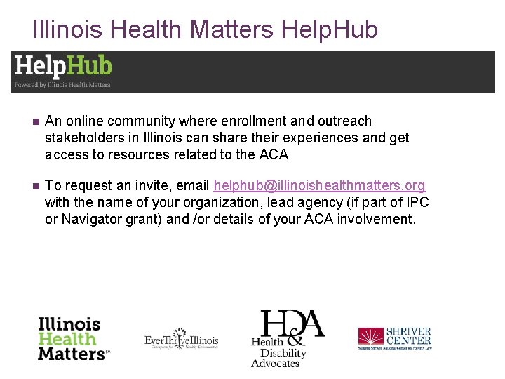 Illinois Health Matters Help. Hub n An online community where enrollment and outreach stakeholders