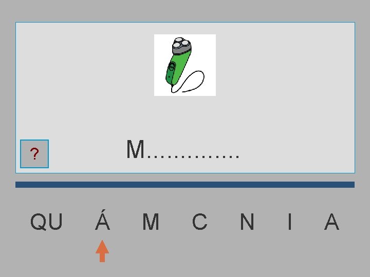 M. . . ? QU Á M C N I A 