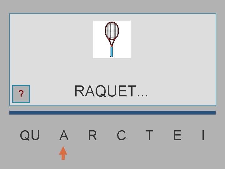 RAQUET. . . ? QU A R C T E I 