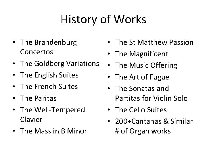 History of Works • The Brandenburg Concertos • The Goldberg Variations • The English