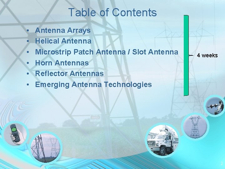 Table of Contents • • • Antenna Arrays Helical Antenna Microstrip Patch Antenna /