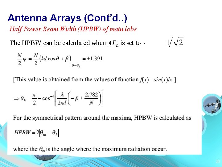 Antenna Arrays (Cont’d. . ) Half Power Beam Width (HPBW) of main lobe The