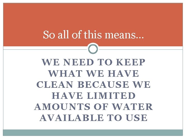 So all of this means… WE NEED TO KEEP WHAT WE HAVE CLEAN BECAUSE