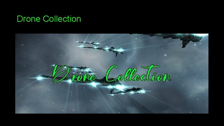 Drone Collection 