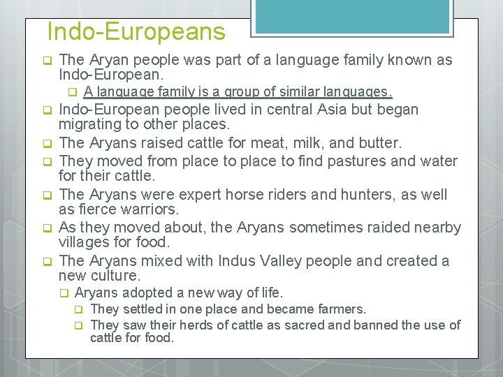 Indo-Europeans q The Aryan people was part of a language family known as Indo-European.
