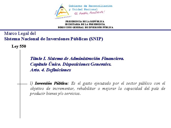 PRESIDENCIA DE LA REPÚBLICA SECRETARIA DE LA PRESIDENCIA DIRECCIÓN GENERAL DE INVERSIÓN PÚBLICA Marco