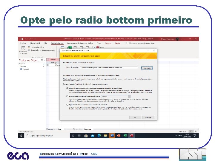 Opte pelo radio bottom primeiro Escola de Comunicações e Artes – CBD 