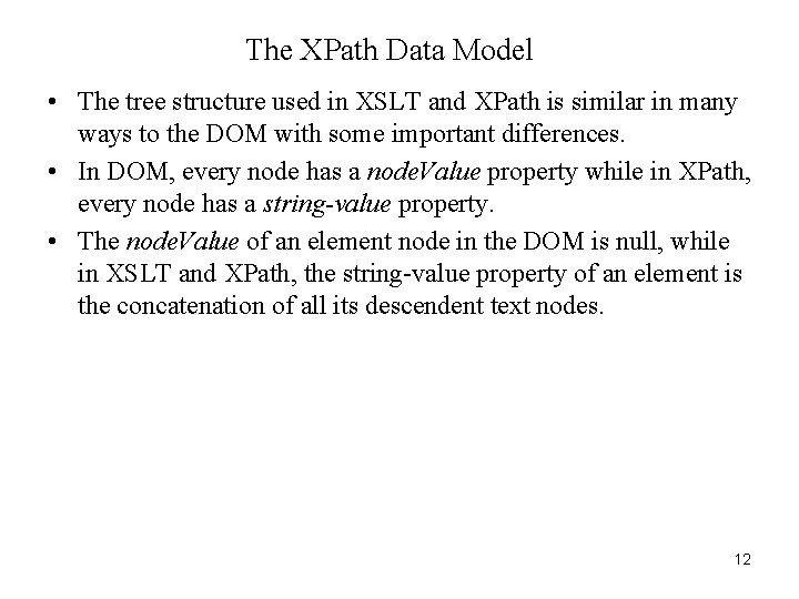 The XPath Data Model • The tree structure used in XSLT and XPath is