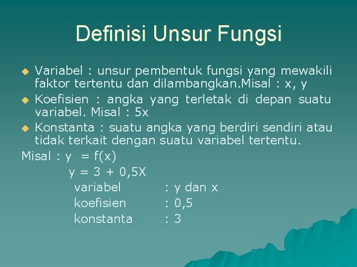 Definisi Unsur Fungsi Variabel : unsur pembentuk fungsi yang mewakili faktor tertentu dan dilambangkan.