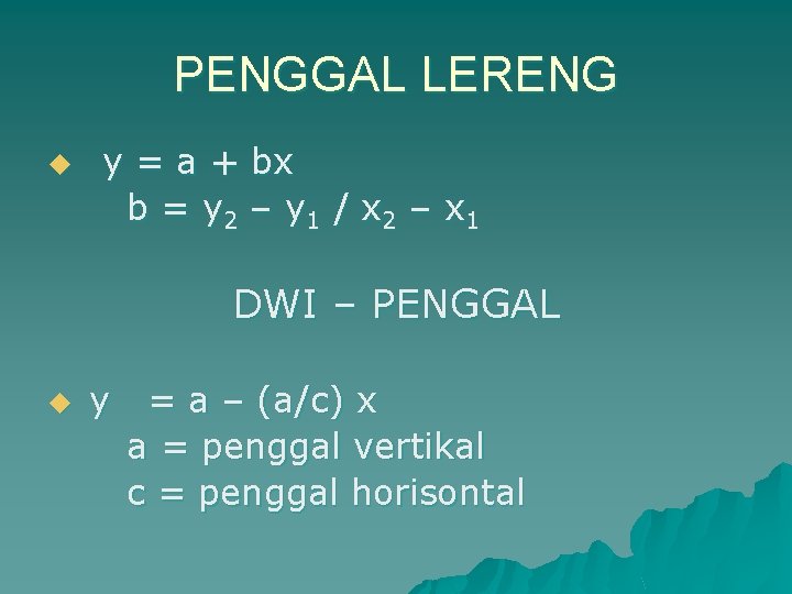 PENGGAL LERENG u y = a + bx b = y 2 – y