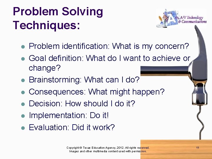 Problem Solving Techniques: l l l l Problem identification: What is my concern? Goal