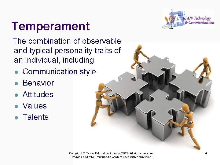 Temperament The combination of observable and typical personality traits of an individual, including: l