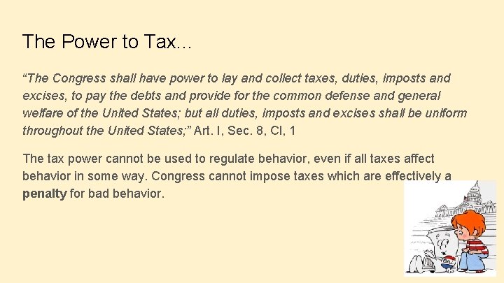 The Power to Tax. . . “The Congress shall have power to lay and