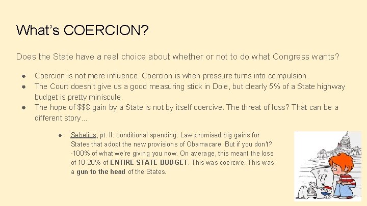 What’s COERCION? Does the State have a real choice about whether or not to
