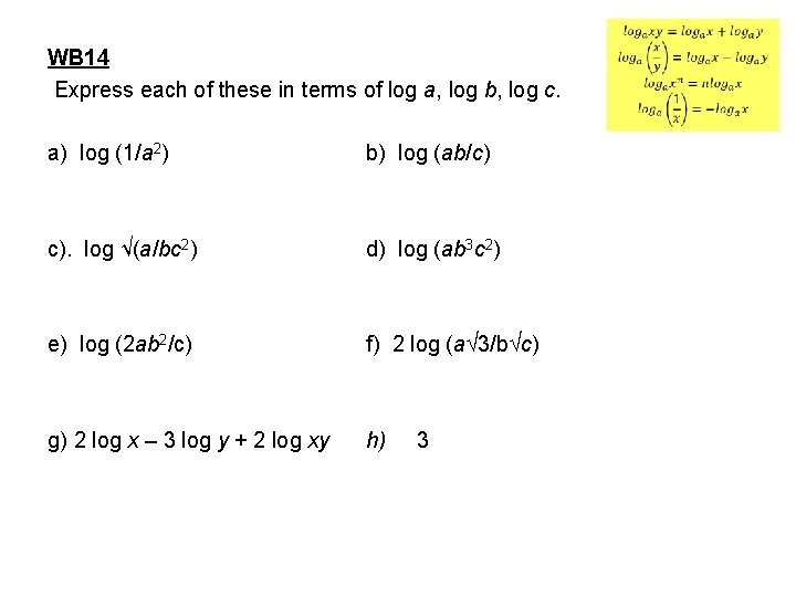 WB 14 Express each of these in terms of log a, log b, log