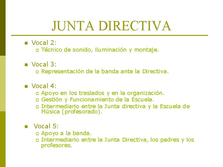 JUNTA DIRECTIVA n Vocal 2: p n Vocal 3: p n Representación de la JUNTA DIRECTIVA n Vocal 2: p n Vocal 3: p n Representación de la
