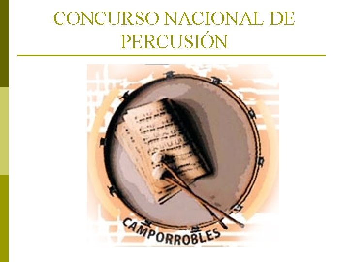 CONCURSO NACIONAL DE PERCUSIÓN CONCURSO NACIONAL DE PERCUSIÓN
