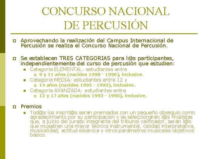 CONCURSO NACIONAL DE PERCUSIÓN p Aprovechando la realización del Campus Internacional de Percusión se CONCURSO NACIONAL DE PERCUSIÓN p Aprovechando la realización del Campus Internacional de Percusión se