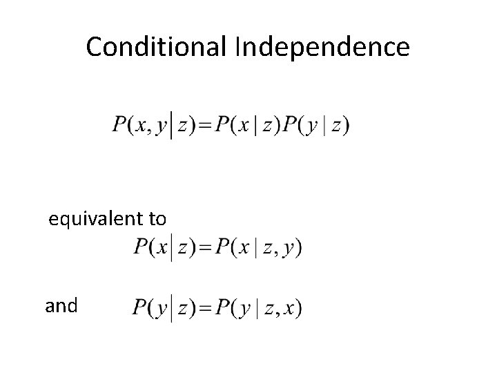Conditional Independence equivalent to and 