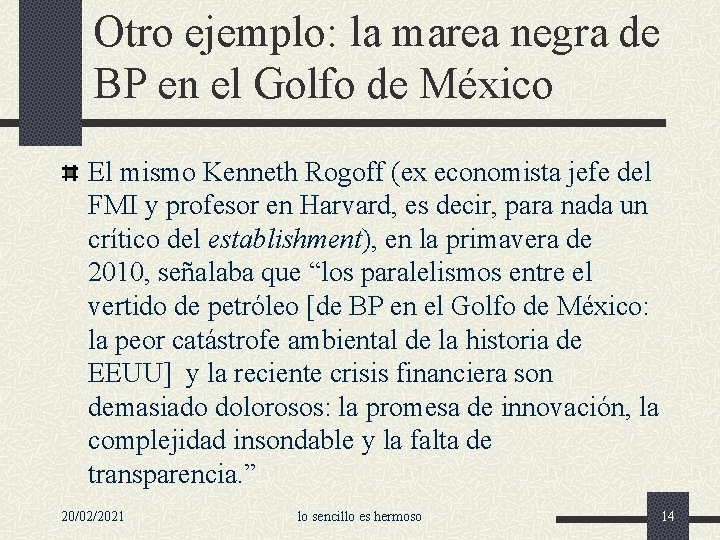 Otro ejemplo: la marea negra de BP en el Golfo de México El mismo
