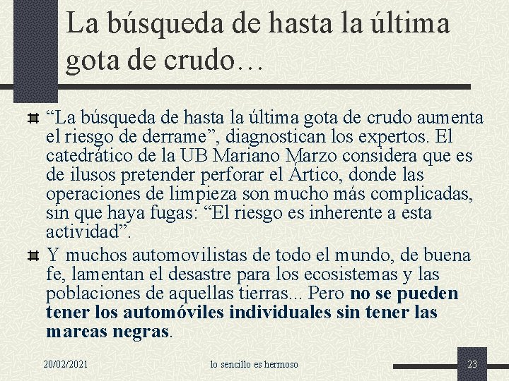 La búsqueda de hasta la última gota de crudo… “La búsqueda de hasta la