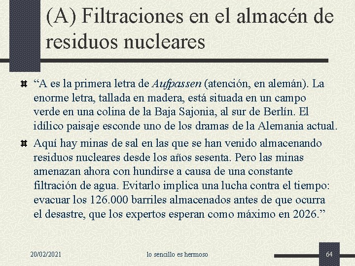 (A) Filtraciones en el almacén de residuos nucleares “A es la primera letra de