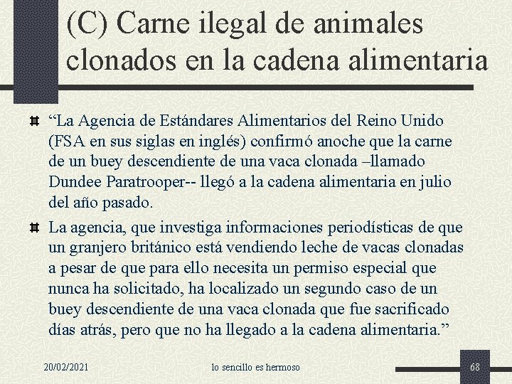 (C) Carne ilegal de animales clonados en la cadena alimentaria “La Agencia de Estándares