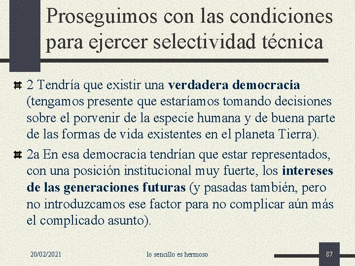 Proseguimos con las condiciones para ejercer selectividad técnica 2 Tendría que existir una verdadera