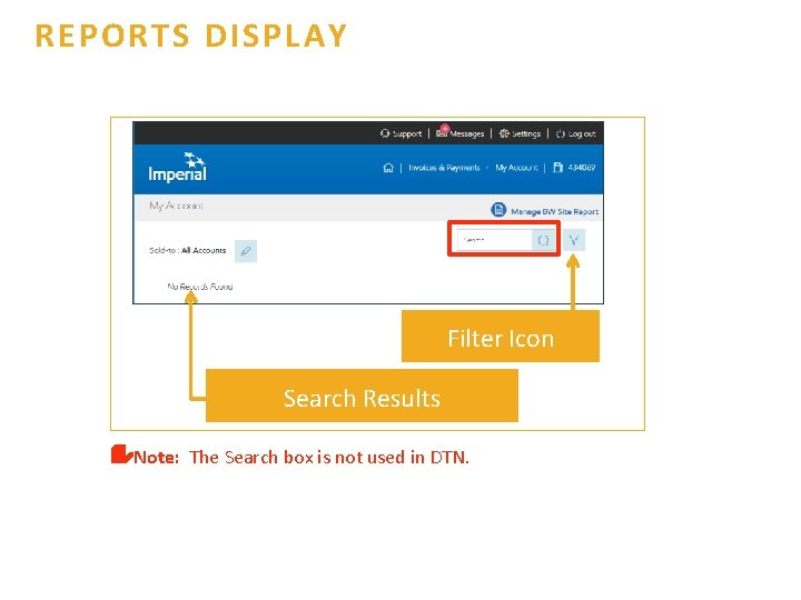 REPORTS DISPLAY Filter Icon Search Results Note: The Search box is not used in