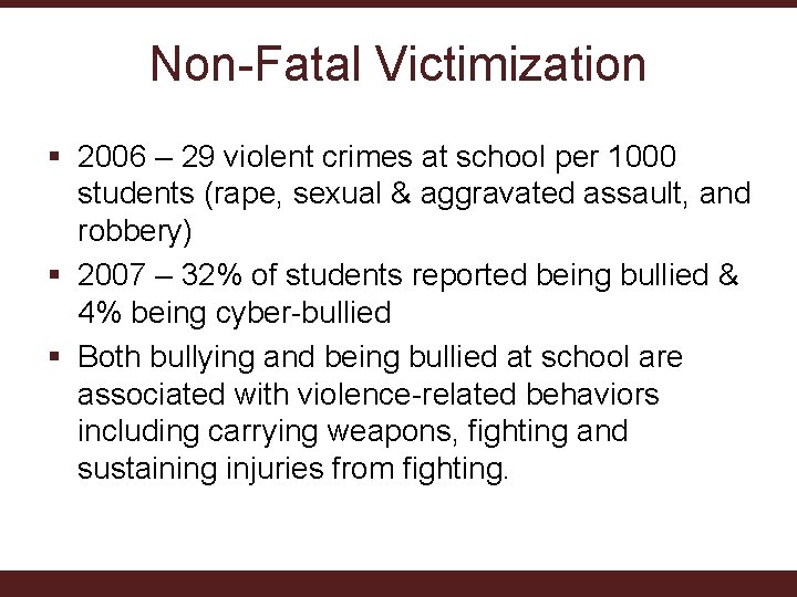 Non-Fatal Victimization § 2006 – 29 violent crimes at school per 1000 students (rape,