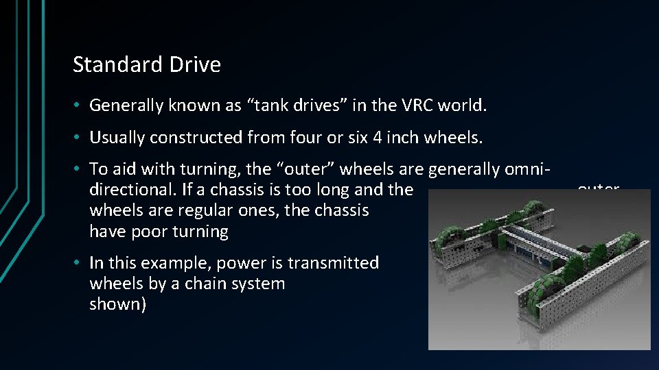 Standard Drive • Generally known as “tank drives” in the VRC world. • Usually