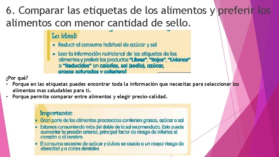 6. Comparar las etiquetas de los alimentos y preferir los alimentos con menor cantidad