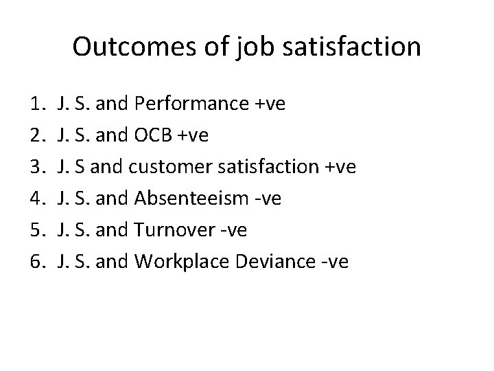 Outcomes of job satisfaction 1. 2. 3. 4. 5. 6. J. S. and Performance