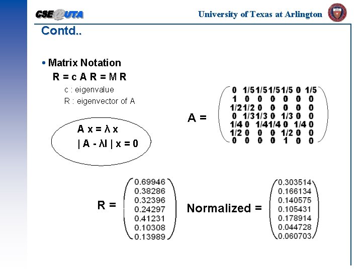 University of Texas at Arlington Contd. . Matrix Notation R=c. AR=MR c : eigenvalue