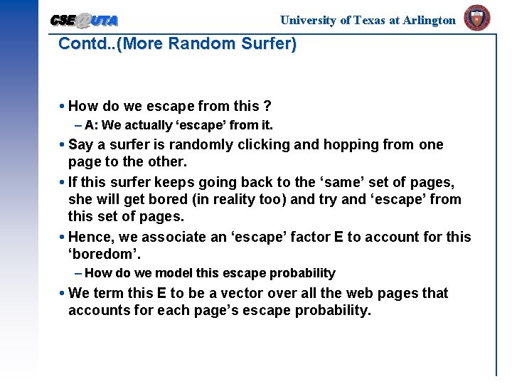 University of Texas at Arlington Contd. . (More Random Surfer) How do we escape