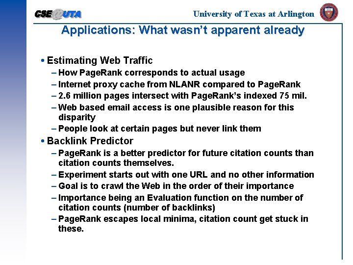 University of Texas at Arlington Applications: What wasn’t apparent already Estimating Web Traffic –